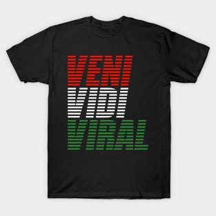 Veni Vidi Viral T-Shirt